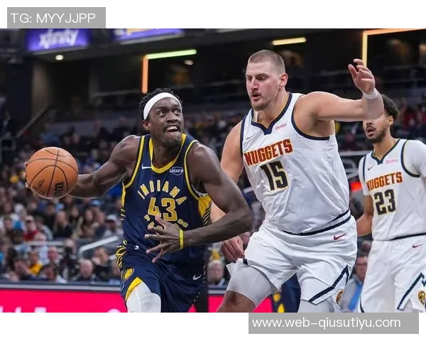 掘金客场对决步行者约基奇与穆雷双双回归力争胜利